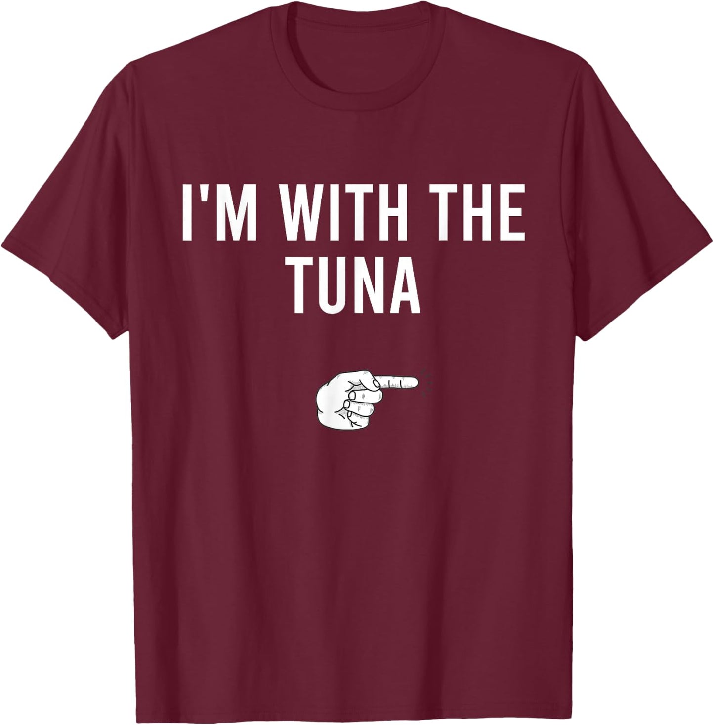I'm With The Tuna Halloween Costume Party Matching Tuna Fish T-Shirt - T-Shirt | Maroon