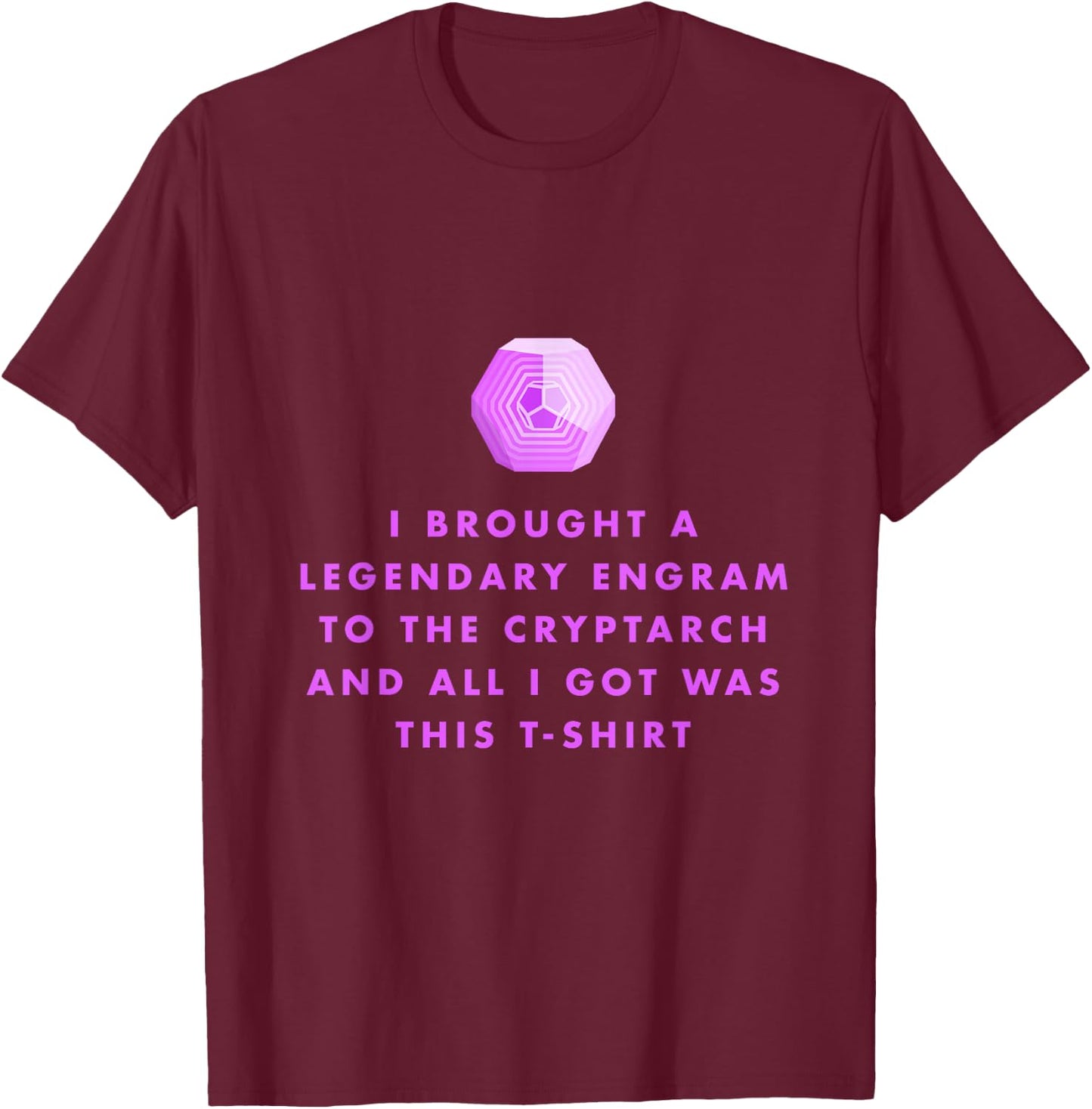Gamer - Legendary Engrams to The Cryptarch Small T-Shirt - T-Shirt | Maroon