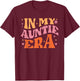 In My Auntie Era for Cute Aunt Life Retro Groovy Mothers Day T-Shirt - T-Shirt | Maroon