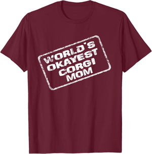 World's Okayest Corgi Mom Pet Parent Matching Couples T-Shirt - T-Shirt | Maroon