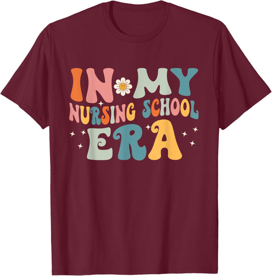 In My Nursing School Era T-Shirt - T-Shirt | Maroon