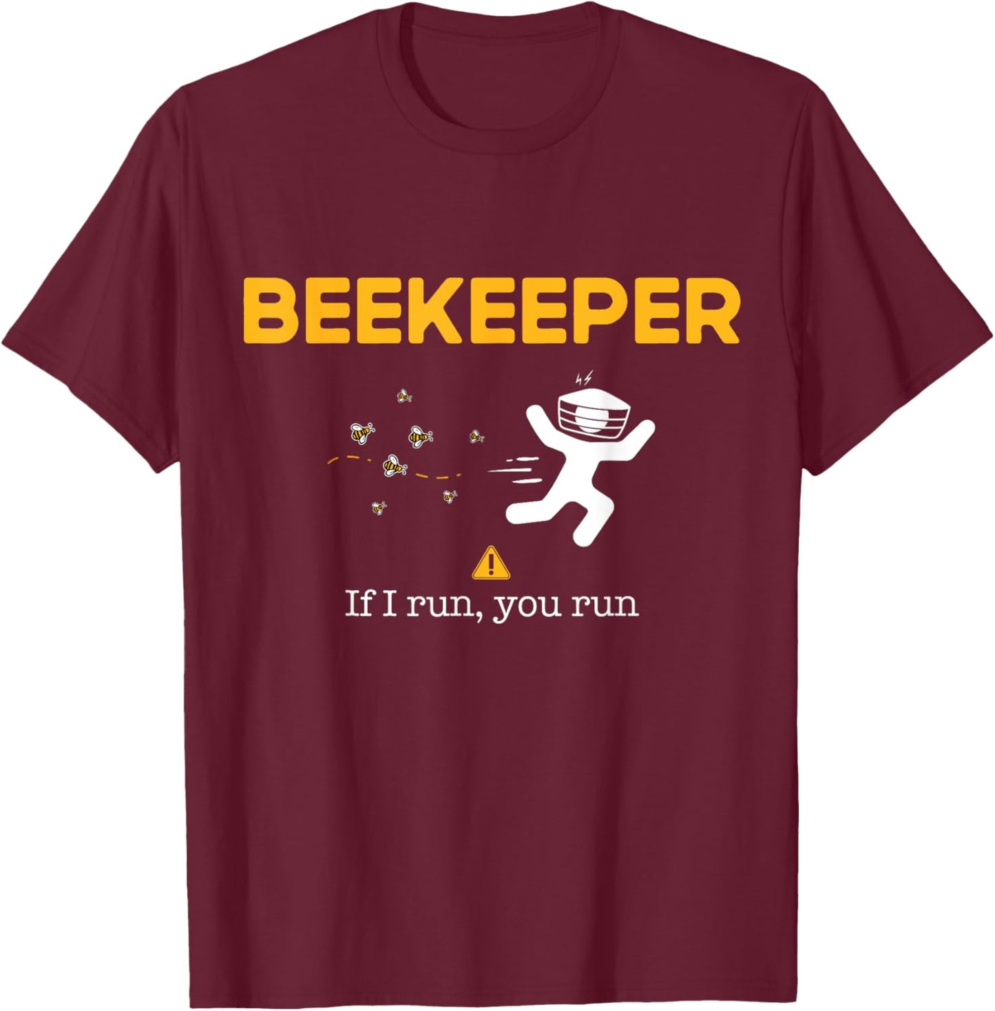 Beekeeper If I Run You Run Funny Beekeeping Bee Hive Owner T-Shirt - T-Shirt | Maroon