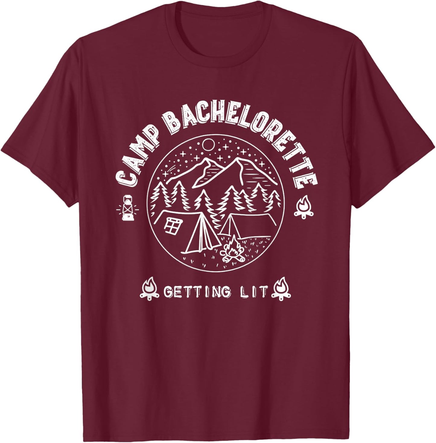 Camp Bachelorette Getting Lit Bridesmaid Party Matching Gift T-Shirt - T-Shirt | Maroon