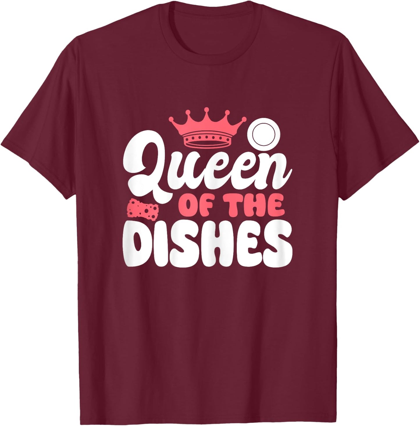 Queen Of The Dishes Kitchen Dishwasher T-Shirt - T-Shirt | Maroon
