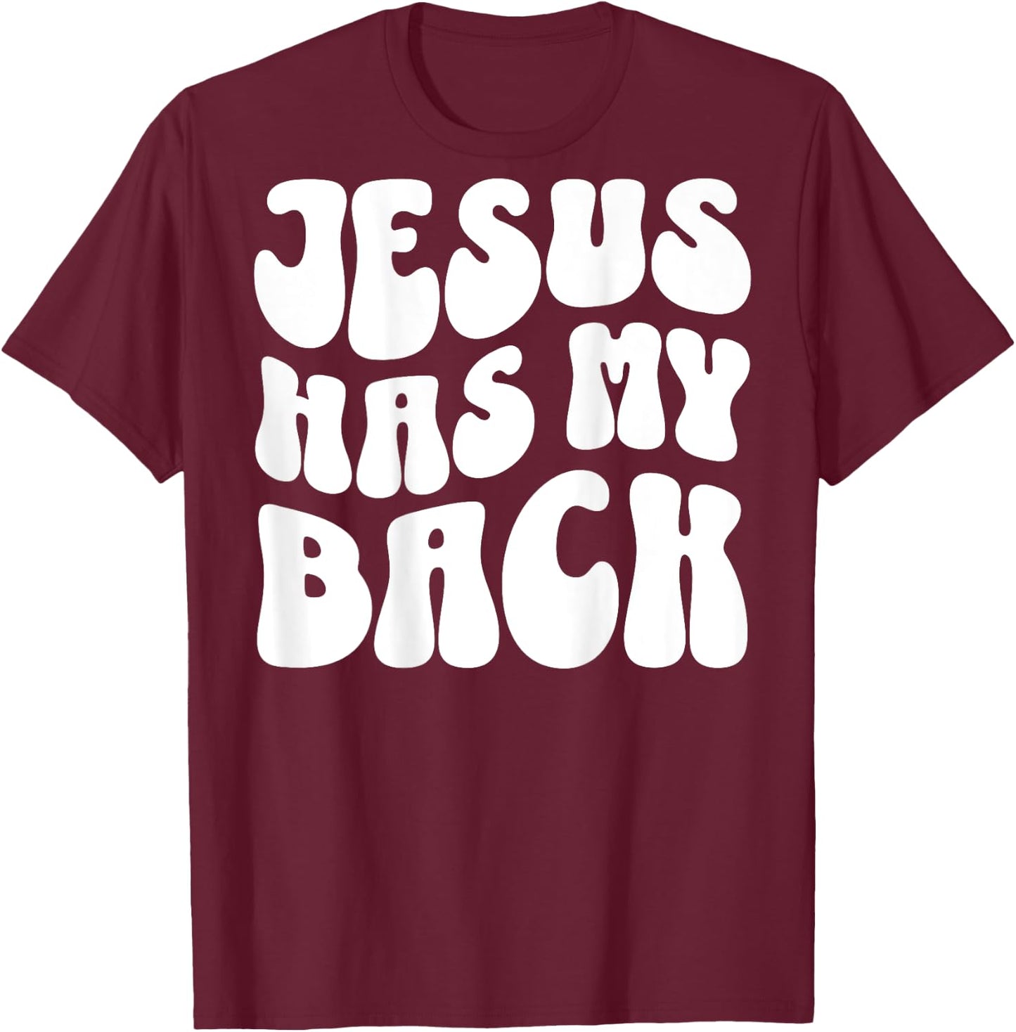 Jesus Has My Back (On Back) Christian T-Shirt - T-Shirt | Maroon