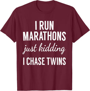 Just Kidding I Chase Twins-Shirt for Mom and Dad of twins T-Shirt - T-Shirt | Maroon