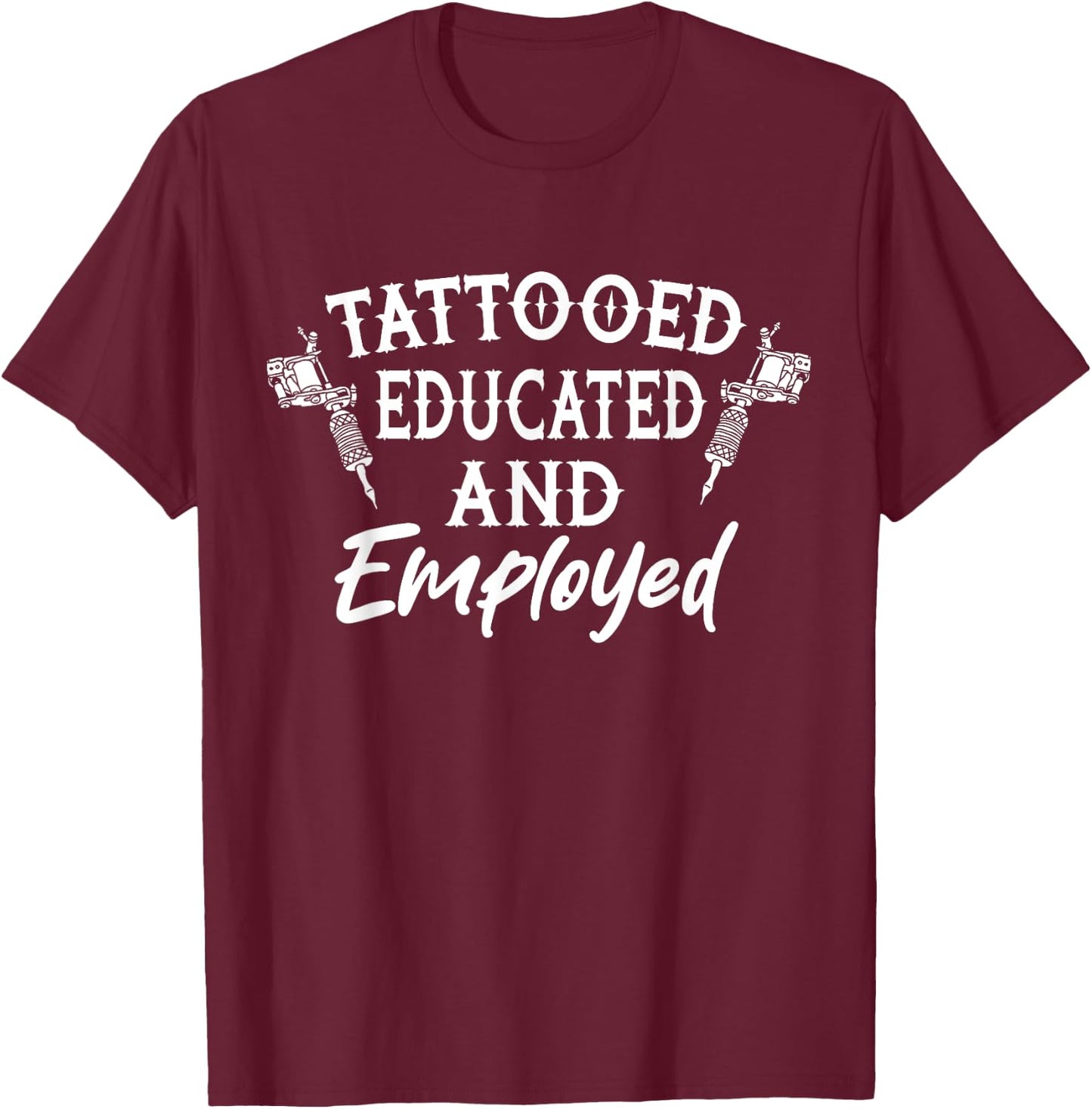 Funny Tattooed & Employed Tattooed Vintage Tattoo Artist T-Shirt - T-Shirt | Maroon