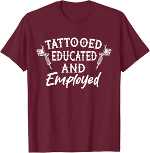 Funny Tattooed & Employed Tattooed Vintage Tattoo Artist T-Shirt - T-Shirt | Maroon
