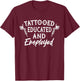 Funny Tattooed & Employed Tattooed Vintage Tattoo Artist T-Shirt - T-Shirt | Maroon