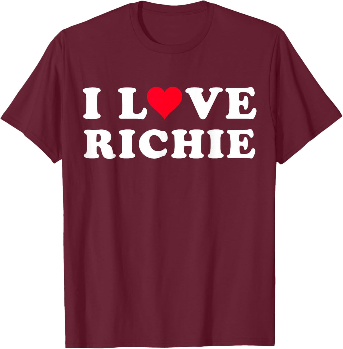 I Love Richie Matching Girlfriend & Boyfriend Richie Name T-Shirt - T-Shirt | Maroon