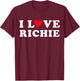 I Love Richie Matching Girlfriend & Boyfriend Richie Name T-Shirt - T-Shirt | Maroon