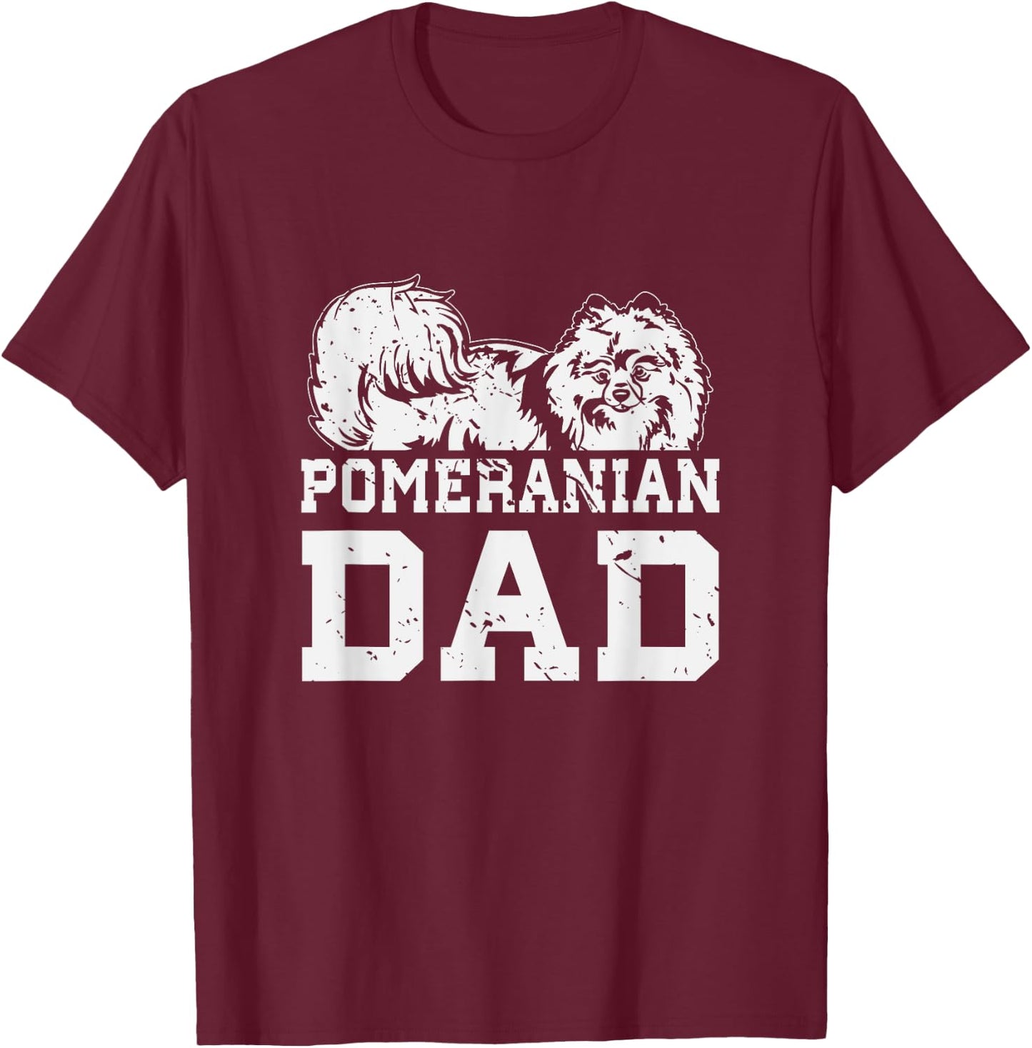 Dog Breed Funny Fathers Day Gift Pomeranian T-Shirt - T-Shirt | Maroon