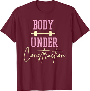 Body Under Construction Funny Motivational Workout Gym Lover T-Shirt - T-Shirt | Maroon