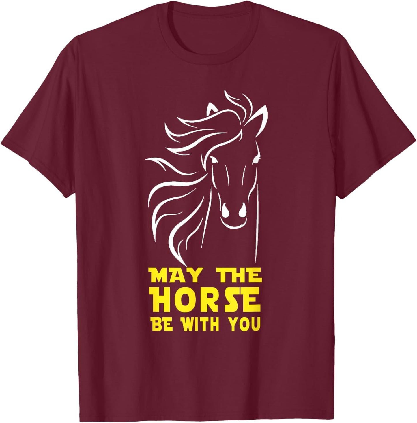 May The Horse Be With You T-Shirt - T-Shirt | Maroon