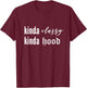 Kinda Classy Kinda Hood Shirt T-Shirt - T-Shirt | Maroon