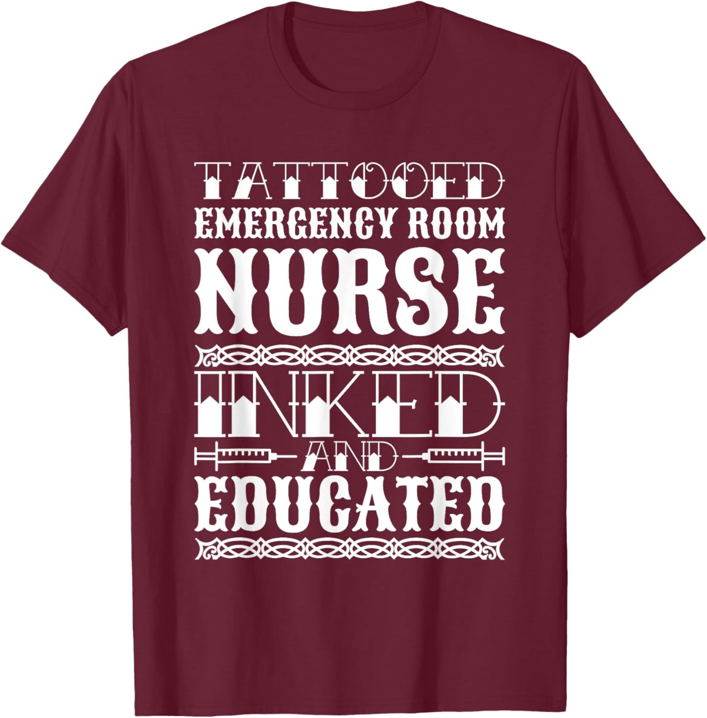 Emergency Room Nurse Tattoo Lover Hospital ER Nursing T-Shirt - T-Shirt | Maroon
