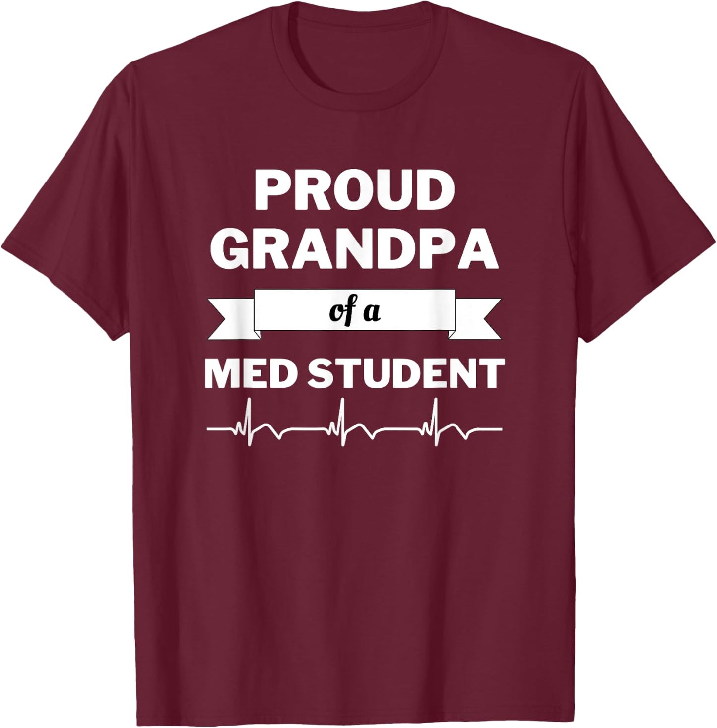 Proud Grandpa of a Medical Student T-Shirt - T-Shirt | Maroon
