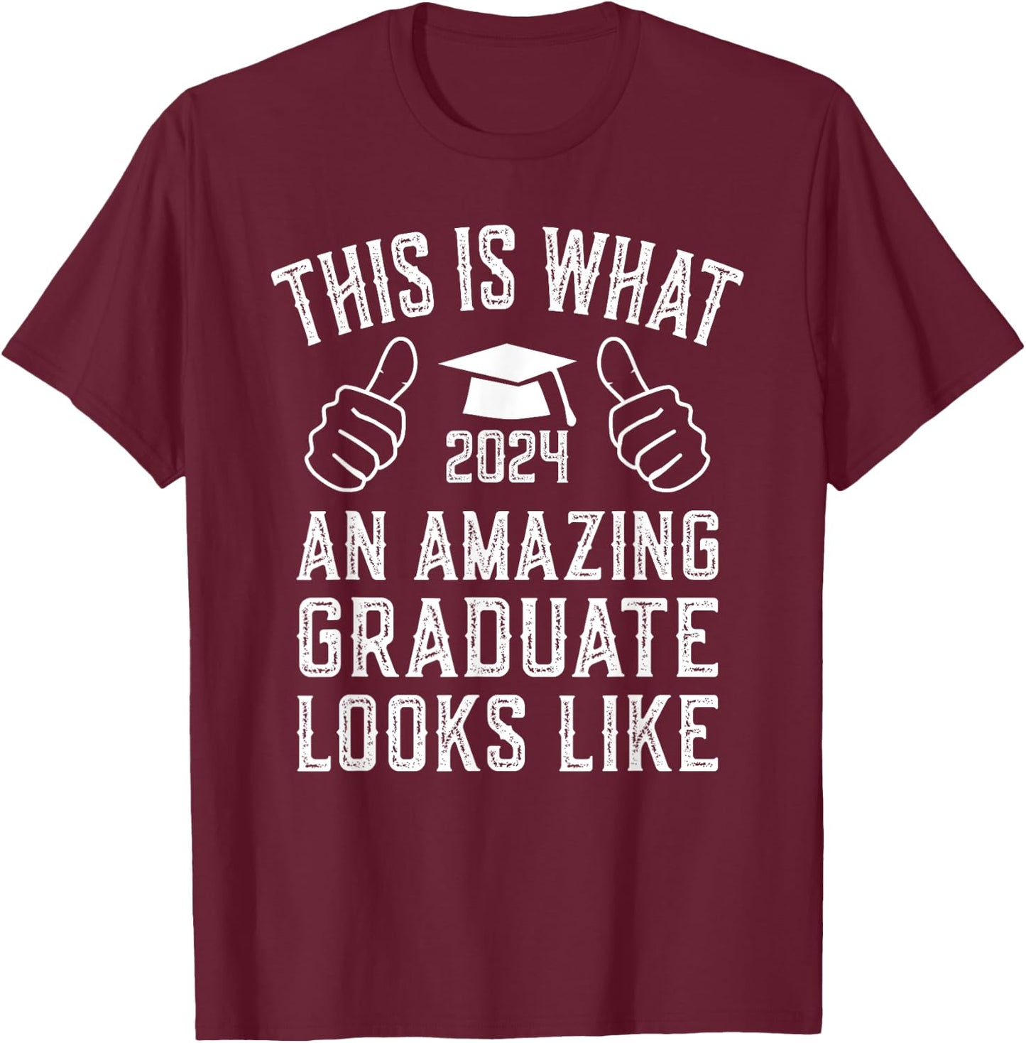Amazing Graduate 2024 Graduation T-Shirt - T-Shirt | Maroon