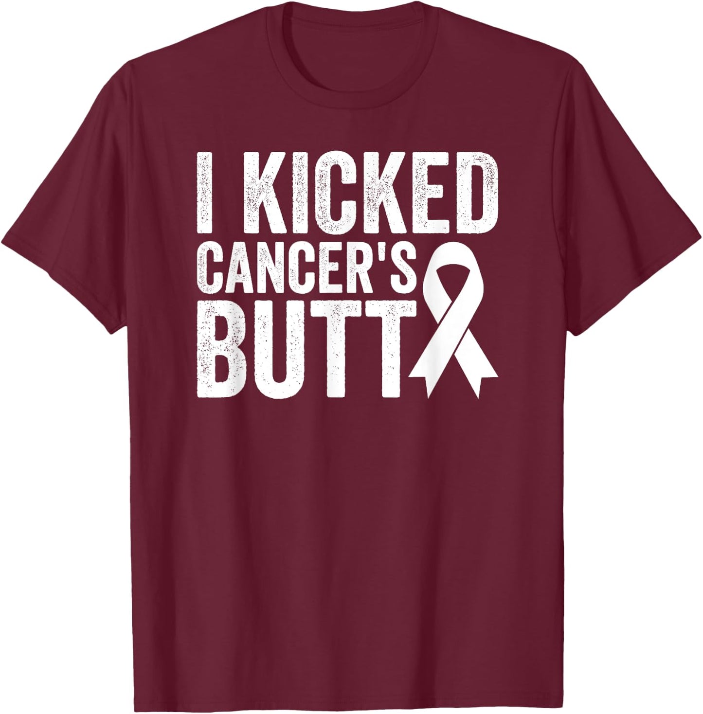 Lung Cancer Awareness I Kicked Cancer's Butt T-Shirt - T-Shirt | Maroon