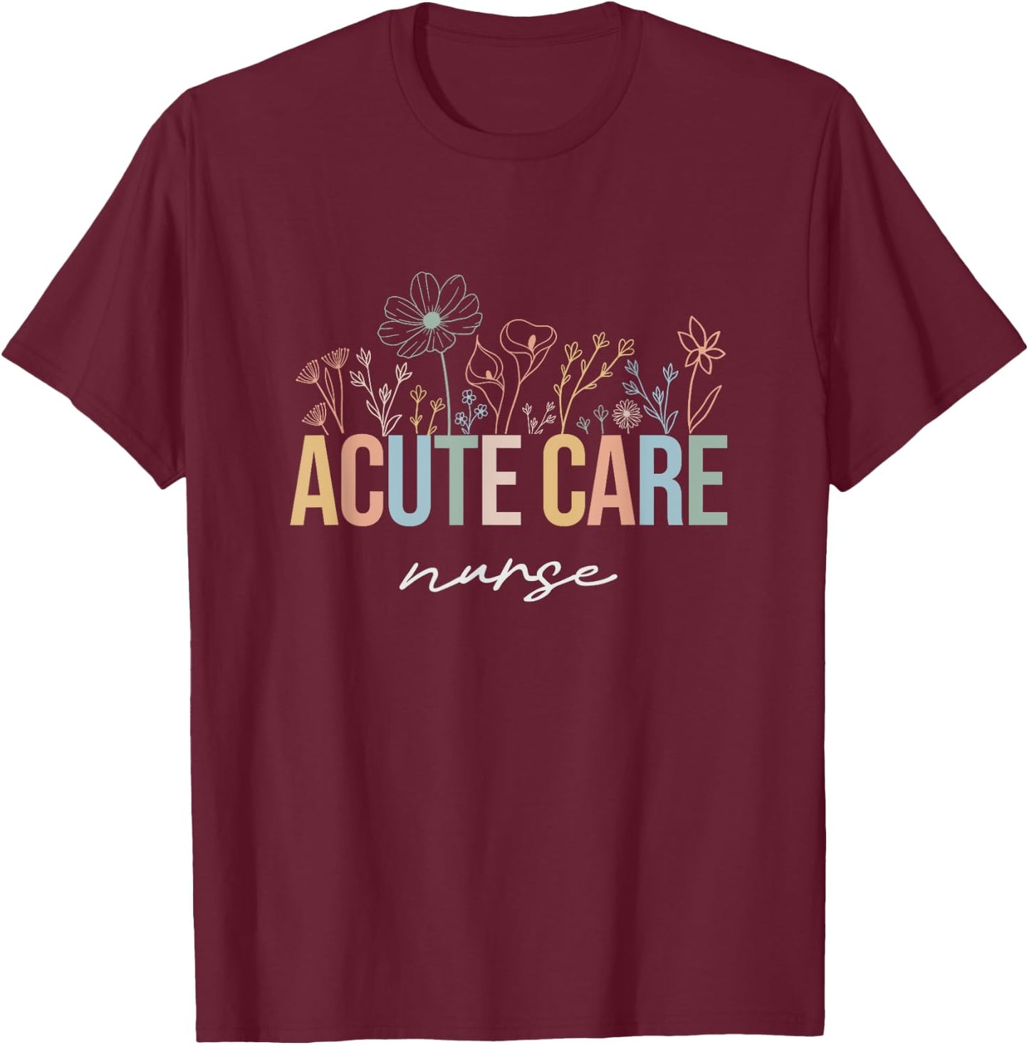 Retro Floral Acute Care Nurse AC Nurse Acute Care Crew Rn T-Shirt - T-Shirt | Maroon