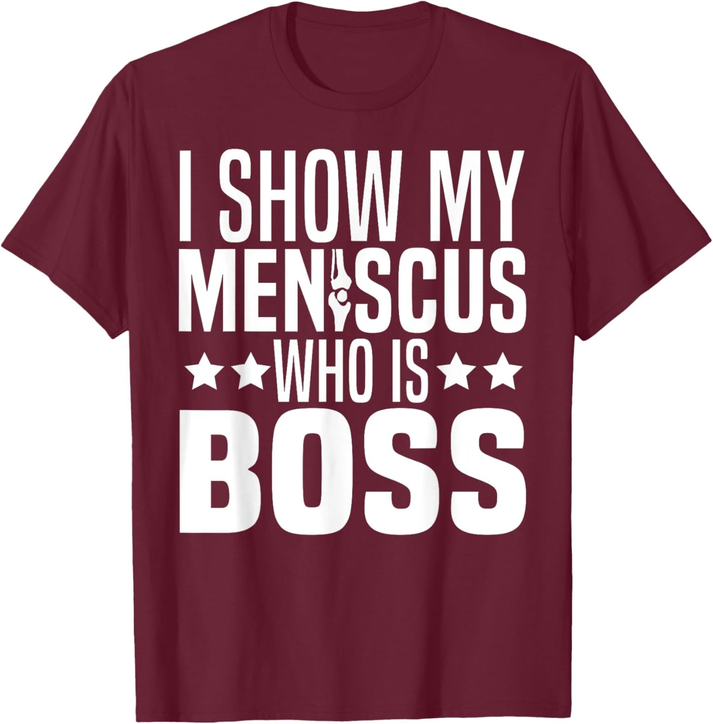 Meniscus Repair Surgery Recovery Must Haves Meniscus Injury T-Shirt - T-Shirt | Maroon