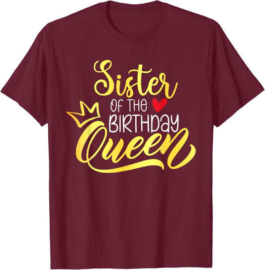 Sister of The Birthday Queen Bday Party Family Matching T-Shirt - T-Shirt | Maroon