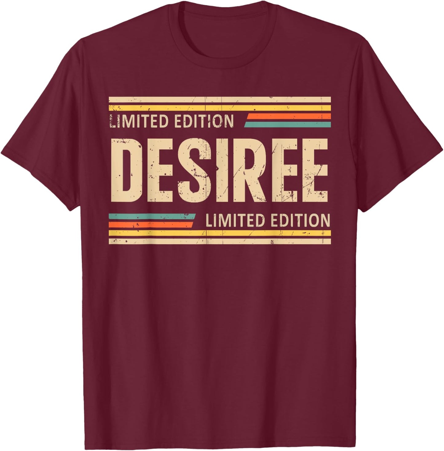 DESIREE Limited Edition Shirt DESIREE Name Personalized T-Shirt - T-Shirt | Maroon