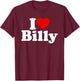 I Love Heart Billy Bill William T-Shirt - T-Shirt | Maroon