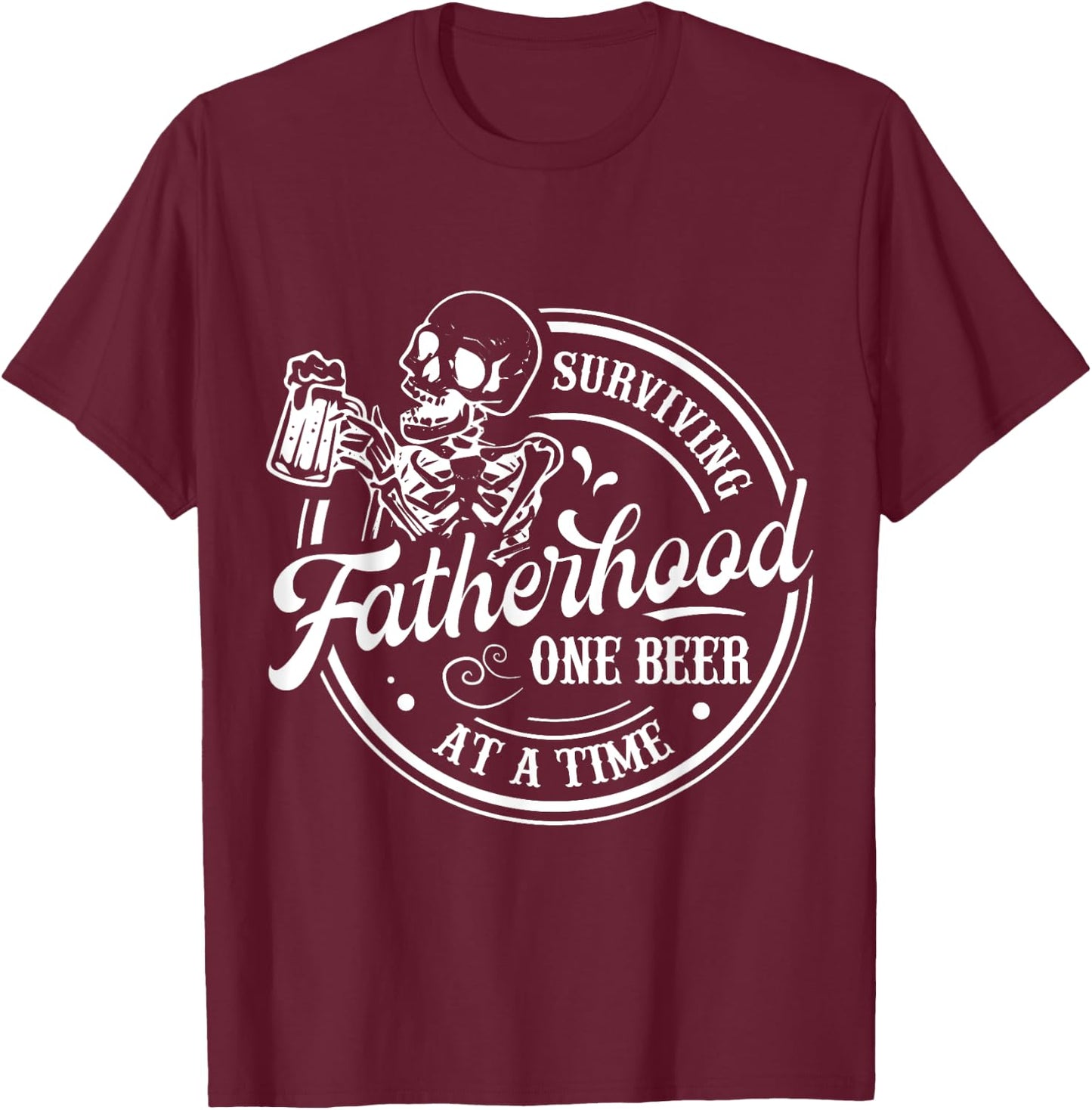 Surviving Fatherhood One Beer At A Time Funny Father's Day T-Shirt - T-Shirt | Maroon
