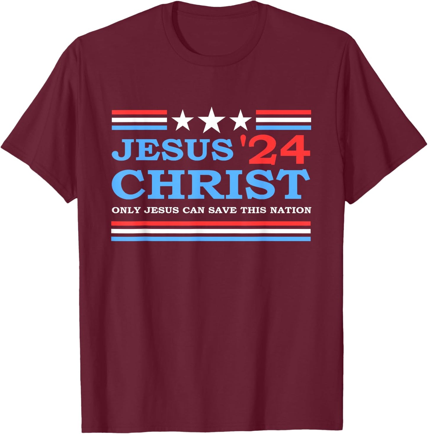 Jesus Christ 2024 President USA Election Political Parody T-Shirt - T-Shirt | Maroon