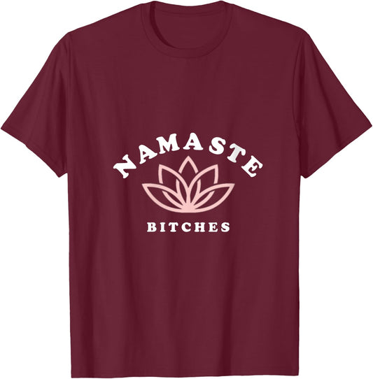 Namaste Bitches Lotus Flower Funny Yoga Gift V-Neck T-Shirt - T-Shirt | Maroon