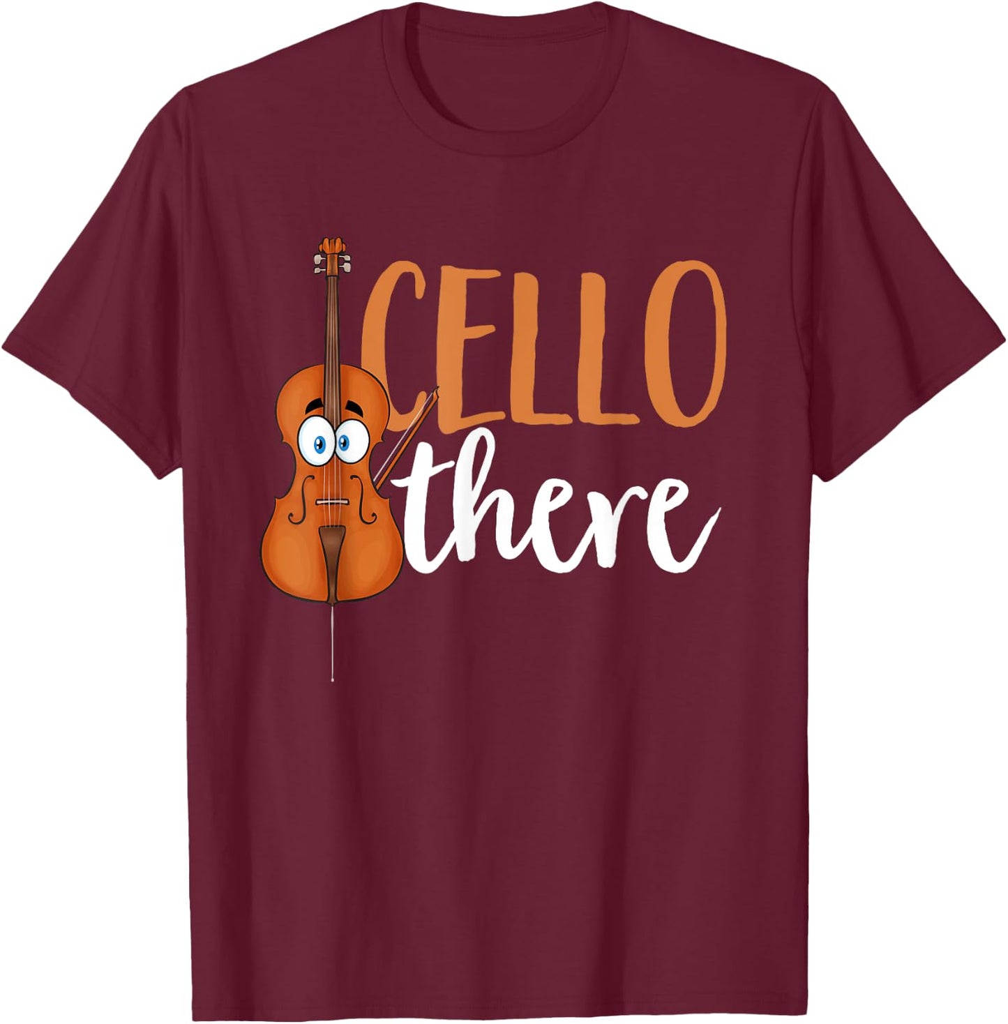 Cello Player Cellist Musician Cello There T-Shirt - T-Shirt | Maroon