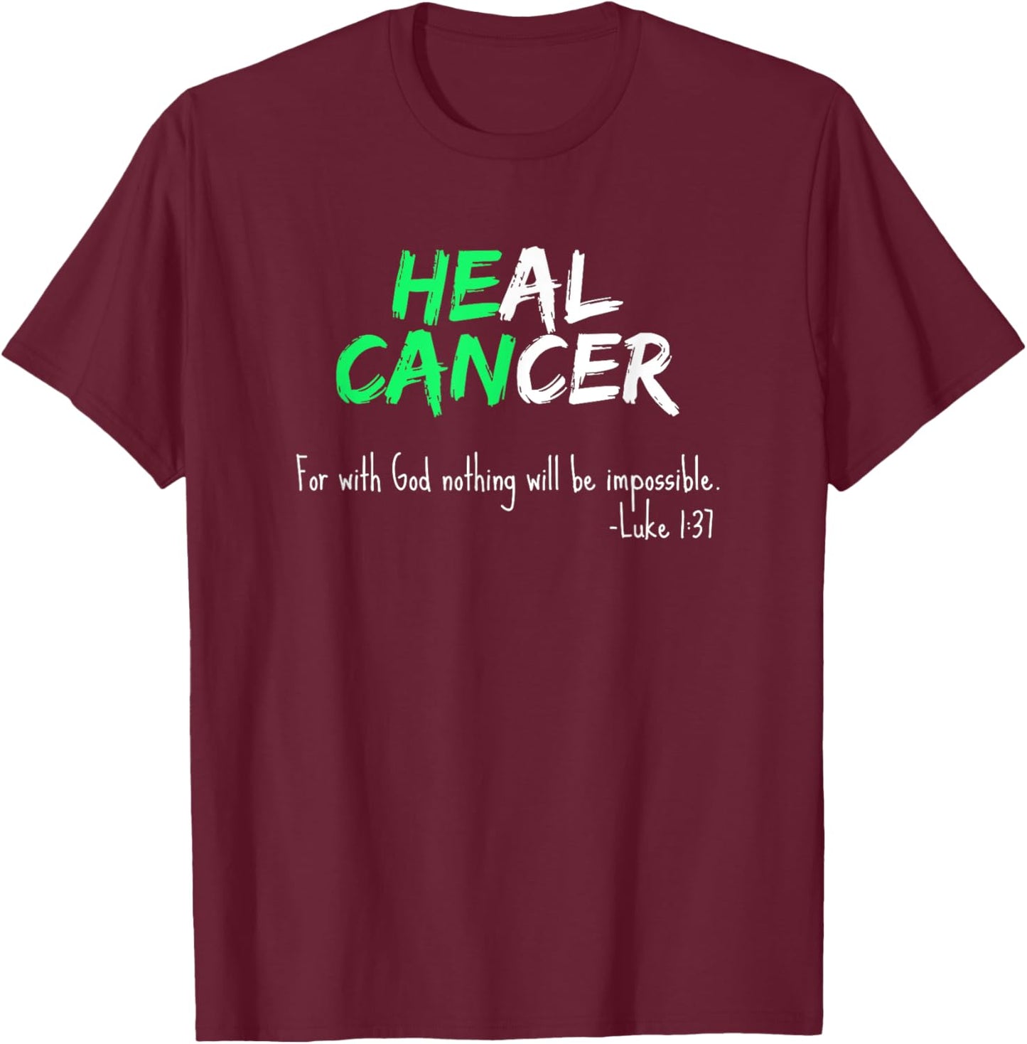 Liver Cancer Awareness / Green Bible Verse Heal Faith Quote T-Shirt - T-Shirt | Maroon