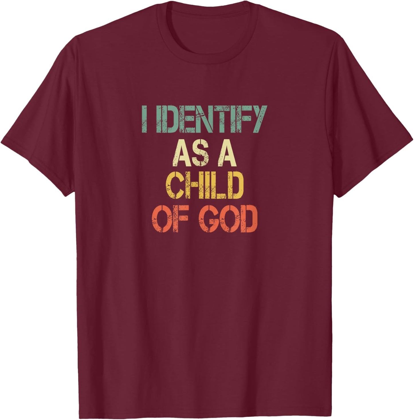 Christian Faith I Identify Child of God Men Fun Bible Church T-Shirt - T-Shirt | Maroon