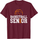 Class of 2025 Basketball Senior Night T-Shirt - T-Shirt | Maroon