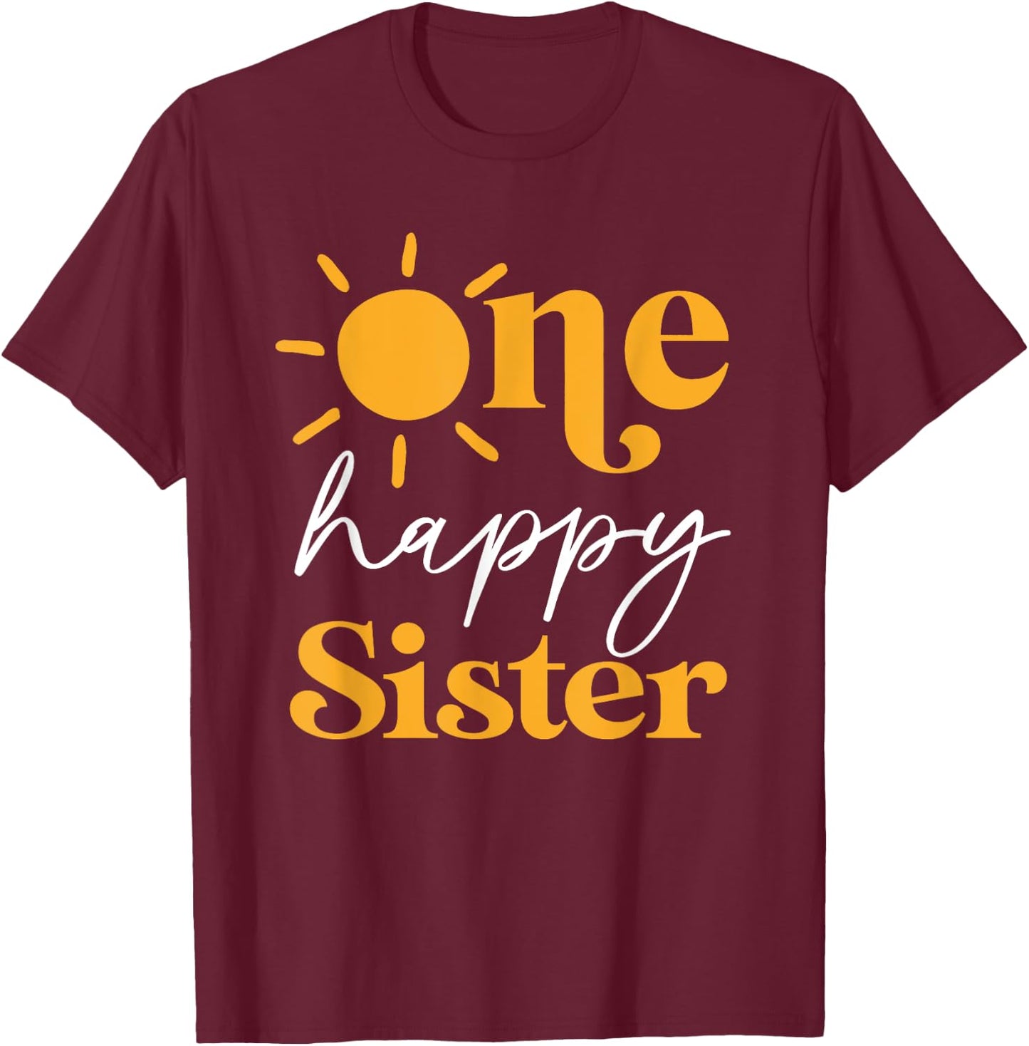 One Happy Sister of The Birthday First Trip Around the Sun T-Shirt - T-Shirt | Maroon