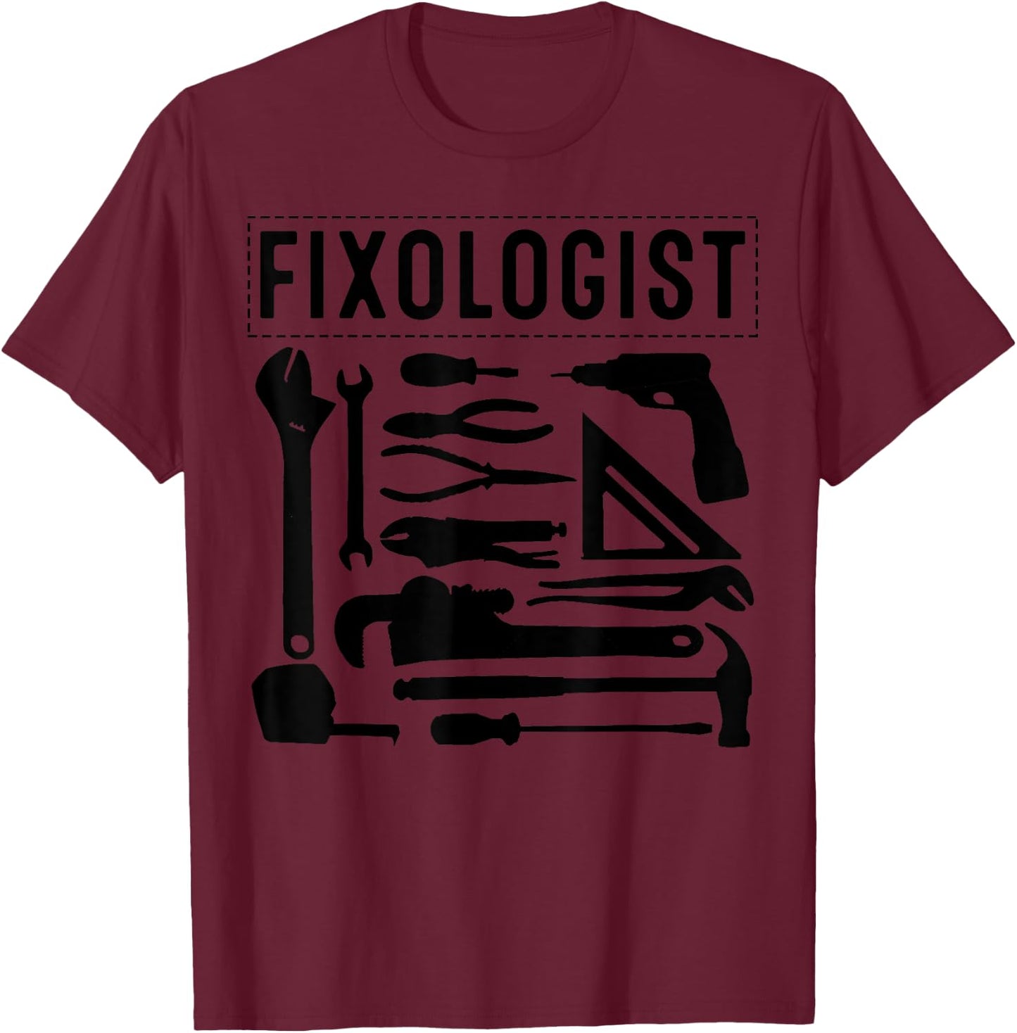 Funny Fixologist Gift Cool Handyman Carpenter Men Women DIY T-Shirt - T-Shirt | Maroon