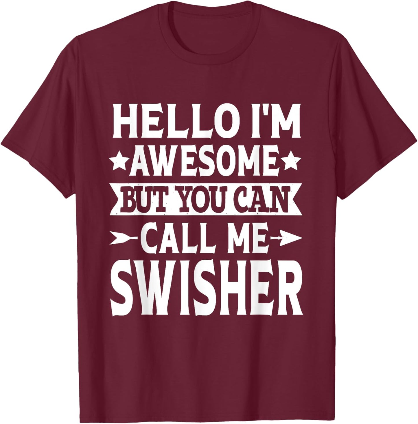 Swisher Surname Call Me Swisher Family Last Name Swisher T-Shirt - T-Shirt | Maroon