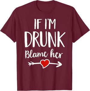 Matching If I'm Drunk Blame Her Funny Group Drinking T-Shirt - T-Shirt | Maroon