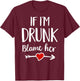 Matching If I'm Drunk Blame Her Funny Group Drinking T-Shirt - T-Shirt | Maroon
