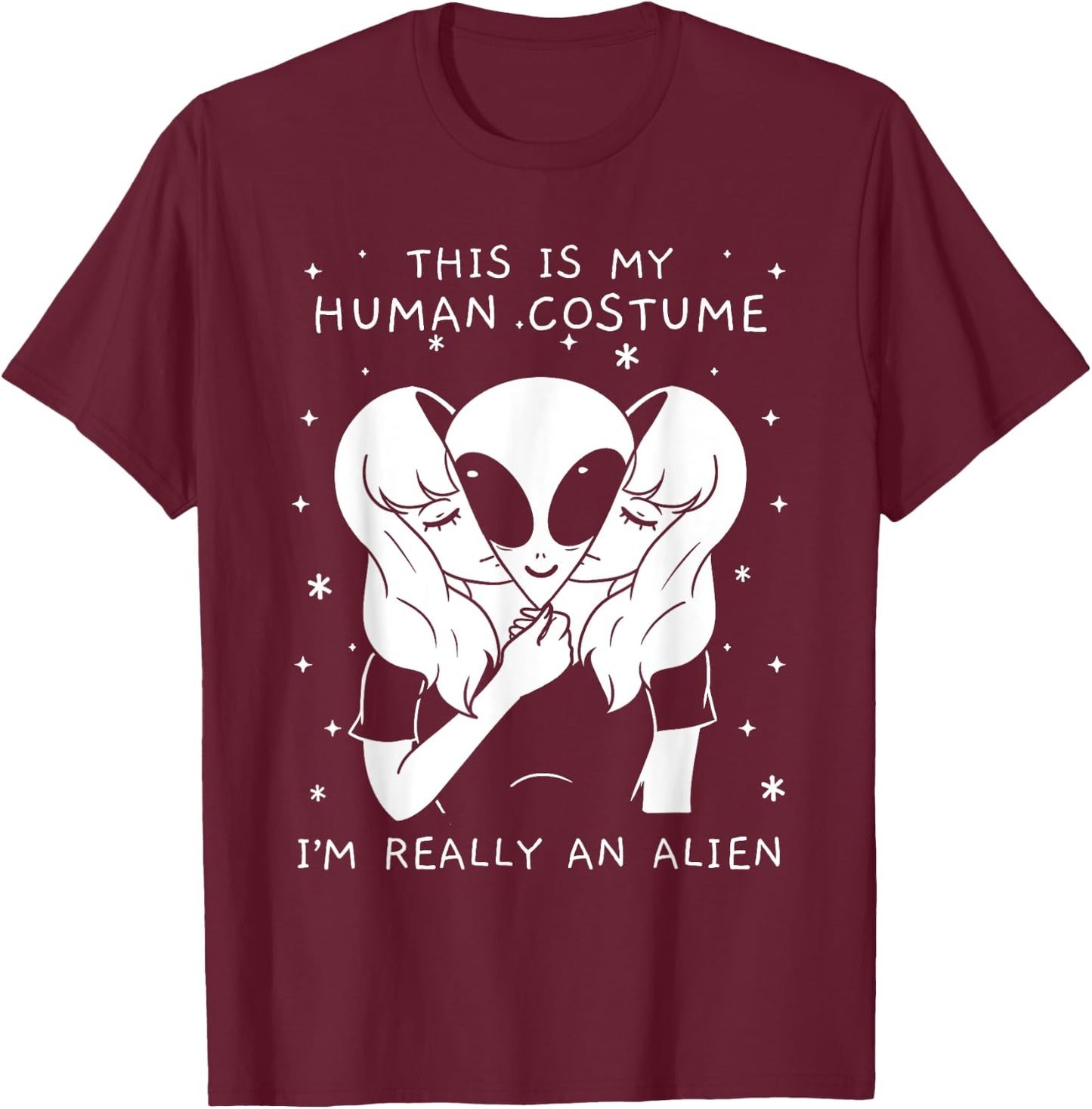 This Is My Human Costume I'm Really An Alien Alien T-Shirt - T-Shirt | Maroon