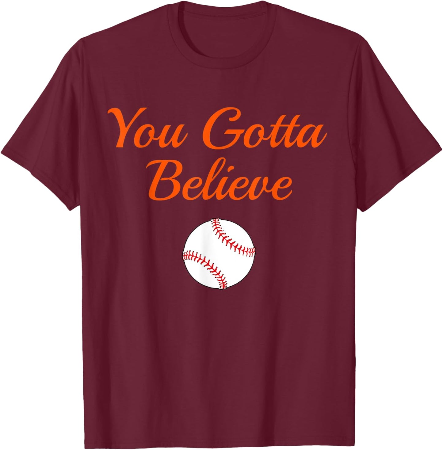 You Gotta Believe New York T-Shirt - T-Shirt | Maroon
