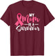 My Mom Is A Survivor Breast Cancer Awareness Pink Ribbon T-Shirt - T-Shirt | Maroon
