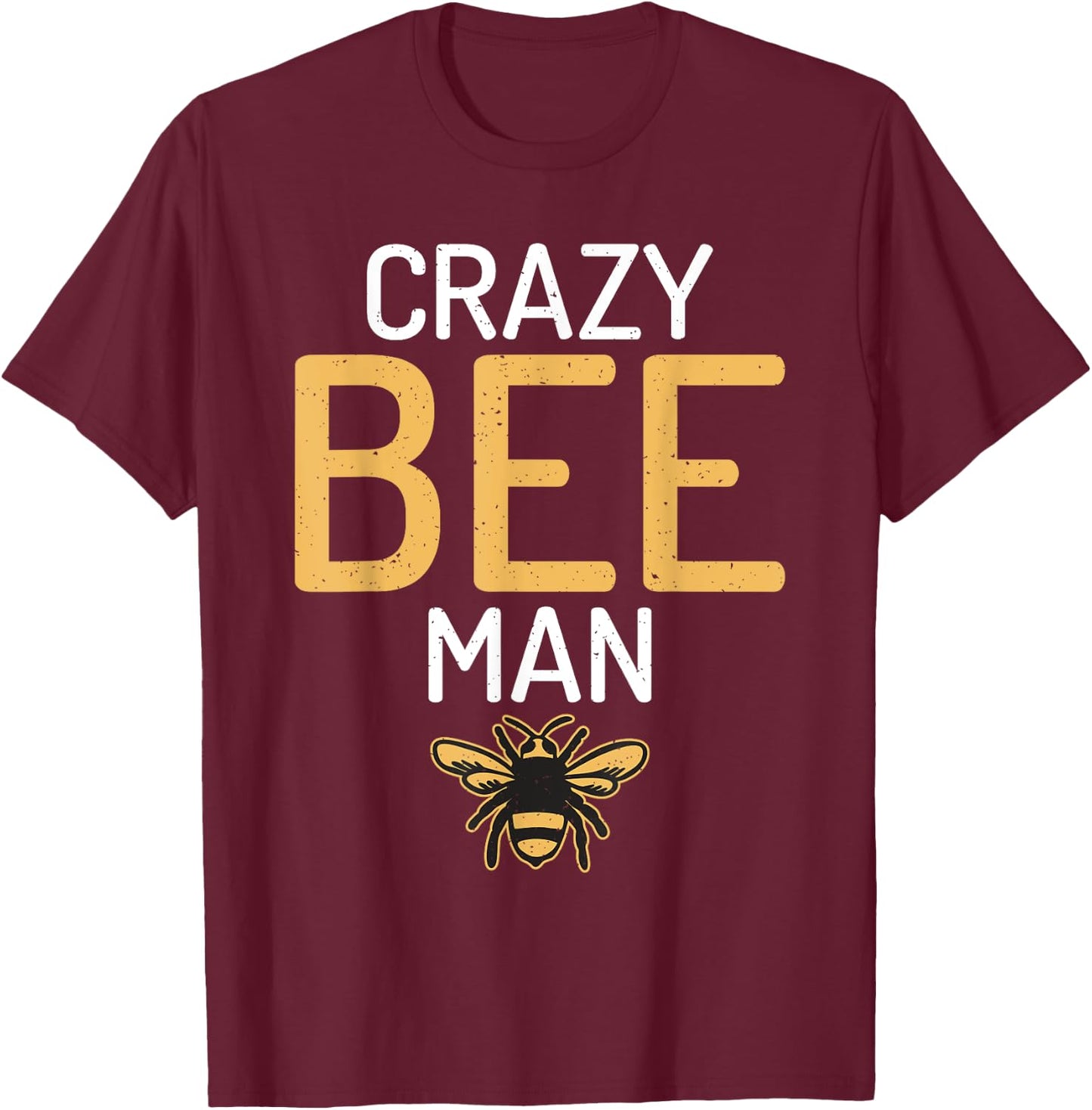 Crazy Bee Man Bee Lover Beekeeping T-Shirt - T-Shirt | Maroon