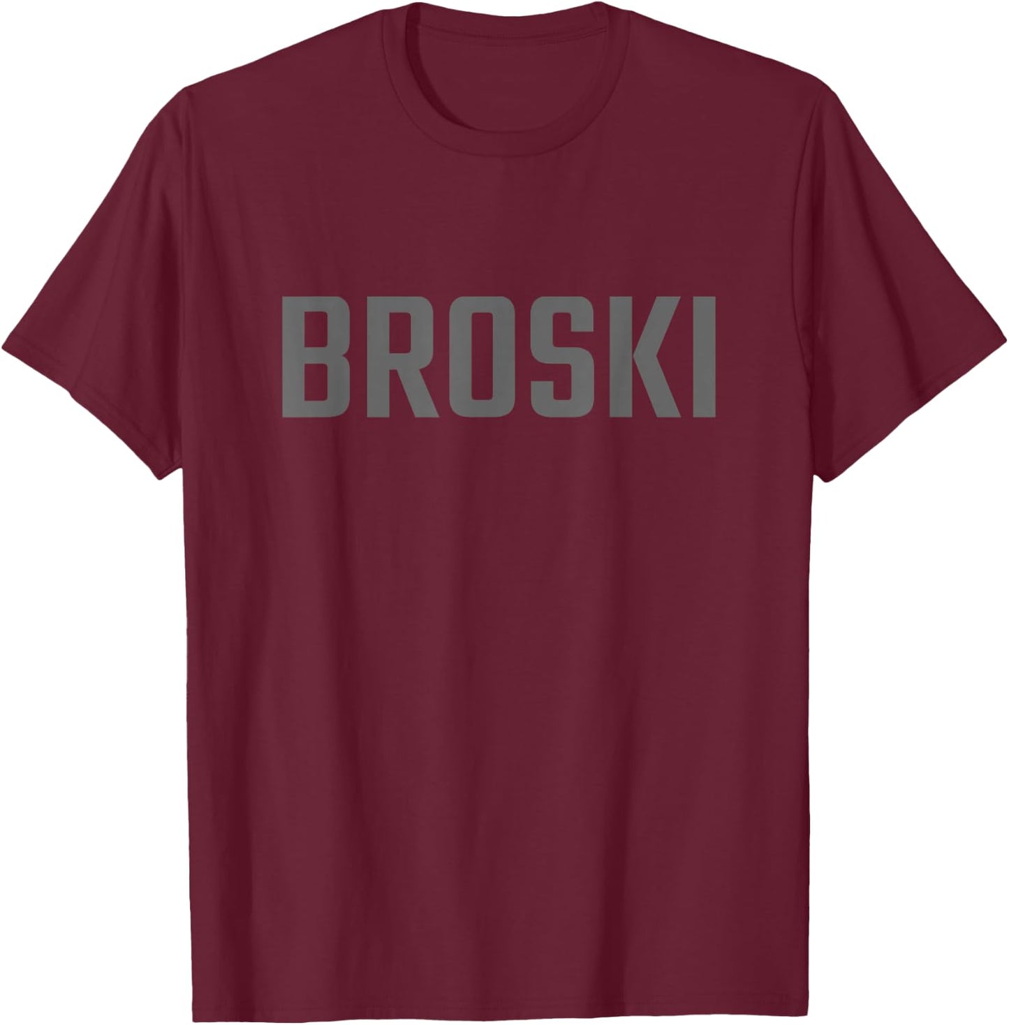 Broski T-Shirt - T-Shirt | Maroon