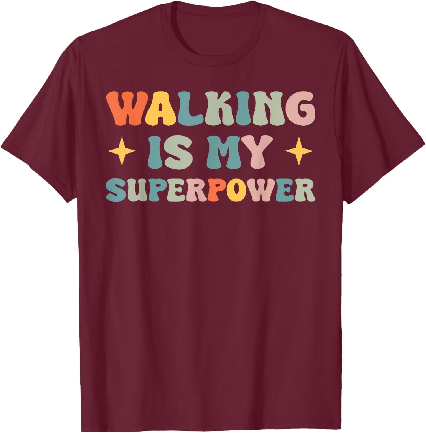 Walking Is My Superpower T-Shirt - T-Shirt | Maroon