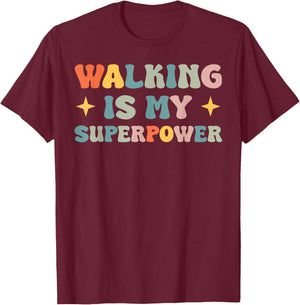 Walking Is My Superpower T-Shirt - T-Shirt | Maroon