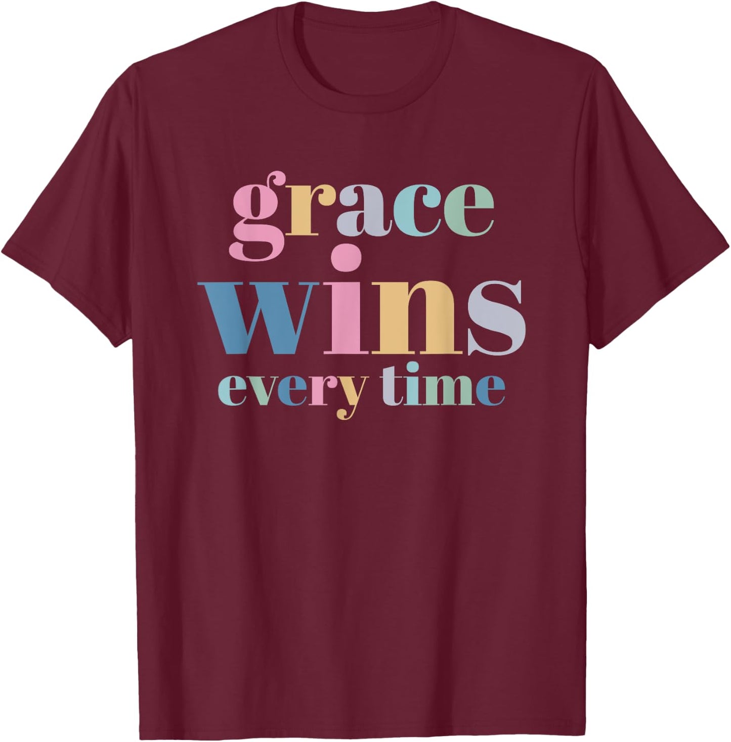Grace Wins Every Time T-Shirt - T-Shirt | Maroon