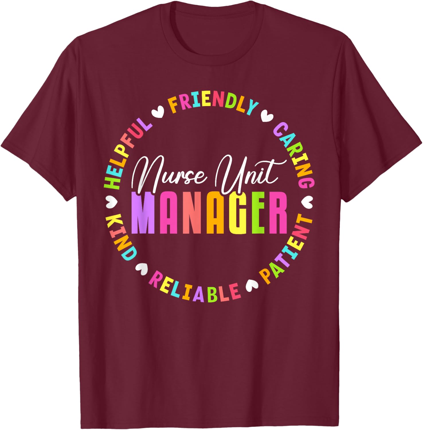 Nurse Unit Manager Heart Appreciation T-Shirt - T-Shirt | Maroon