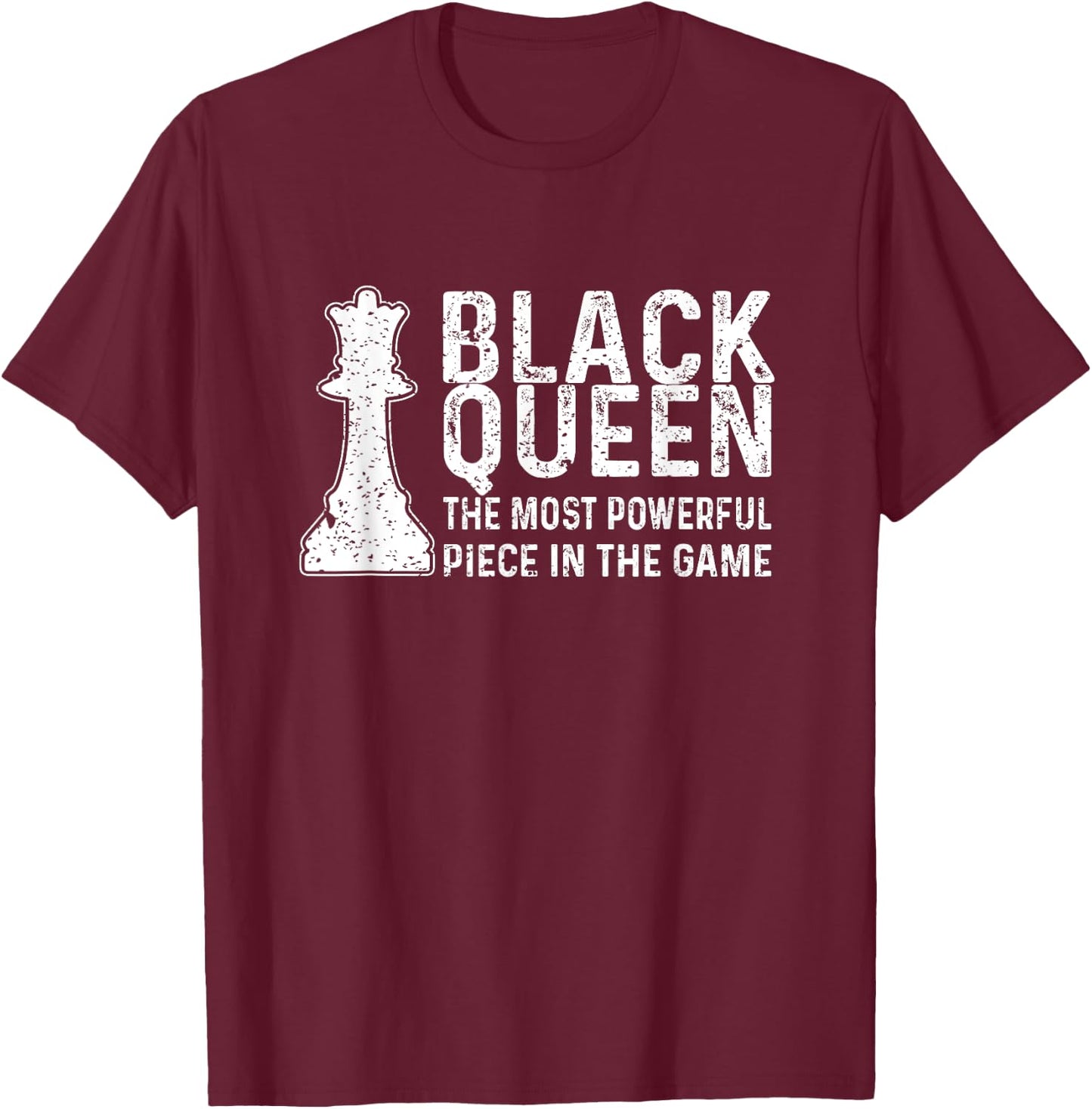 Black Queen The Most Powerful Piece In The Game Women T-Shirt - T-Shirt | Maroon